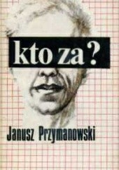 Okładka książki Kto za? Janusz Przymanowski