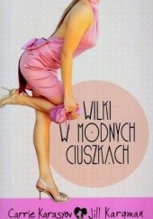 Okładka książki Wilki w modnych ciuszkach Carrie Karasyov, Jill Kargman