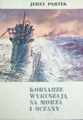 Okładka książki Korsarze wyruszają na morza i oceany Jerzy Pertek