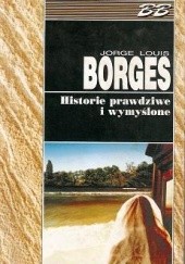 Okładka książki Historie prawdziwe i wymyślone Jorge Luis Borges
