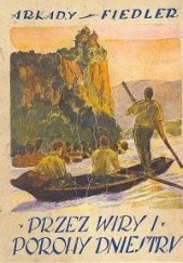Okładka książki Przez wiry i porohy Dniestru Arkady Fiedler