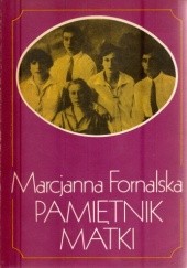 Okładka książki Pamiętnik matki Marcjanna Fornalska