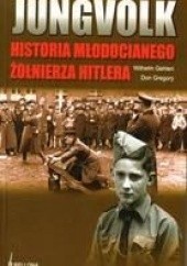 Okładka książki Jungvolk. Historia młodocianego żołnierza Hitlera Wilhelm Gehlen