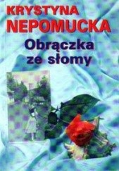 Okładka książki Obrączka ze słomy Krystyna Nepomucka