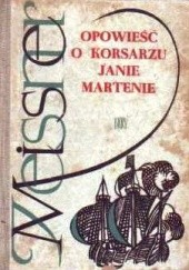 Okładka książki Opowieść o korsarzu Janie Martenie Janusz Meissner