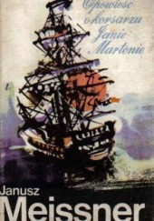 Okładka książki Opowieść o korsarzu Janie Martenie Janusz Meissner