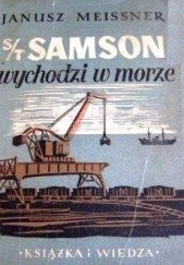 Okładka książki S/T Samson wychodzi w morze Janusz Meissner