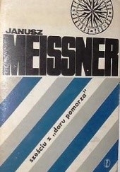 Okładka książki Sześciu z Daru Pomorza Janusz Meissner