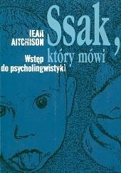 Okładka książki Ssak, który mówi: Wstęp do psycholingwistyki Jean Aitchison