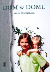 Okładka książki Dom w domu: pamiętnik dziesięciolatki Anna Kamieńska