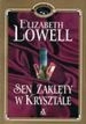 Okładka książki Sen zaklęty w krysztale Elizabeth Lowell