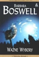Okładka książki Ważne wybory Barbara Boswell