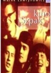 Okładka książki Kino „Szpak” Marek Ławrynowicz