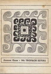 Okładka książki Na tropach sztuki Joanna Guze