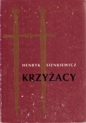 Okładka książki Krzyżacy - tom I Henryk Sienkiewicz