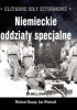 Okładka książki Elitarne siły szturmowe. Niemieckie oddziały specjalne Michael Sharpe,&nbsp;Ian Westwell