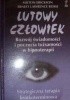 Okładka książki Lutowy człowiek. Rozwój świadomości i poczucia tożsamości w hipnoterapii Milton Erickson,&nbsp;Ernest Lawrence Rossi