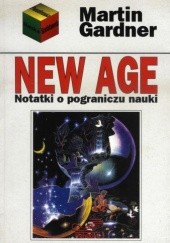 Okładka książki New Age. Notatki o pograniczu nauki. Martin Gardner