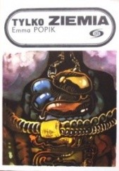 Okładka książki Tylko Ziemia Emma Popik
