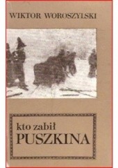 Okładka książki Kto zabił Puszkina Wiktor Woroszylski