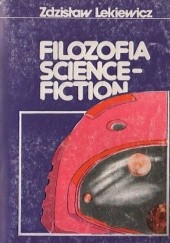 Okładka książki Filozofia science-fiction Zdzisław Lekiewicz