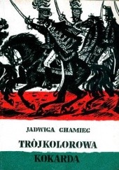 Okładka książki Trójkolorowa kokarda Jadwiga Chamiec
