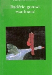 Okładka książki Bądźcie gotowi zwariować Marek Bukowski