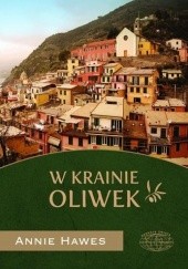 Okładka książki W krainie oliwek Annie Hawes
