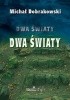 Okładka książki Dwa światy Michał Dobrakowski
