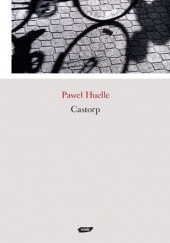 Okładka książki Castorp Paweł Huelle