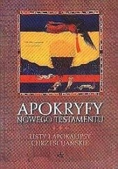 Okładka książki Apokryfy Nowego Testamentu - Listy i apokalipsy chrześcijańskie Marek Starowieyski