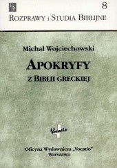 Okładka książki Apokryfy z Biblii greckiej Michał Wojciechowski