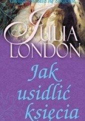 Okładka książki Jak usidlić księcia Julia London
