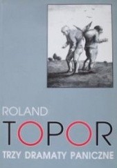 Okładka książki Trzy dramaty paniczne Roland Topor