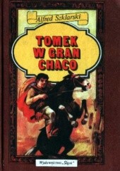 Okładka książki Tomek w Gran Chaco Alfred Szklarski