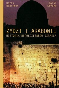 Okładka książki Żydzi i Arabowie. Historia współczesnego Izraela Doris Bensimon, Eglal Errera