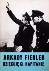 Okładka książki Dziękuję ci, kapitanie Arkady Fiedler