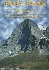 Okładka książki Biały Pająk. Historia północnej ściany Eigeru Heinrich Harrer