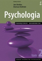 Okładka książki Psychologia. Podręcznik akademicki tom 2 Dariusz Doliński, Jan Strelau