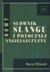 Okładka książki Nowy słownik slangu i potocznej angielszczyzny Maciej Widawski