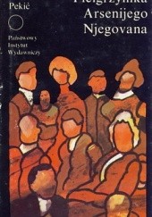 Okładka książki Pielgrzymka Arsenijego Njegovana Borislav Pekić