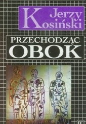Okładka książki Przechodząc obok Jerzy Kosiński