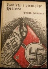 Okładka książki Kobiety i pieniądze Hitlera Frank Zamorra