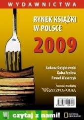 Okładka książki Rynek książki w Polsce 2009. Wydawnictwa Kuba Frołow, Łukasz Gołębiewski, Paweł Waszczyk