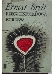Okładka książki Rzecz listopadowa. Kurdesz Ernest Bryll