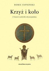 Okładka książki Krzyż i koło. Z historii symboliki chrześcijańskiej