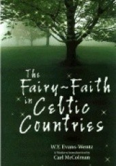 Okładka książki The Fairy-Faith in Celtic Countries Walter Yeeling Evans-Wentz