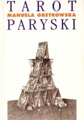 Okładka książki Tarot paryski Manuela Gretkowska