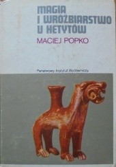 Okładka książki Magia i wróżbiarstwo u Hetytów Maciej Popko
