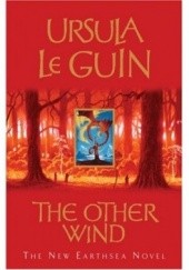 Okładka książki The Other Wind Ursula K. Le Guin